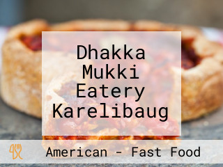 Dhakka Mukki Eatery Karelibaug