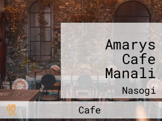Amarys Cafe Manali