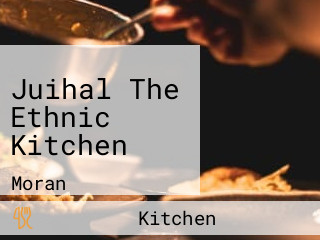 Juihal The Ethnic Kitchen