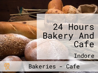 24 Hours Bakery And Cafe