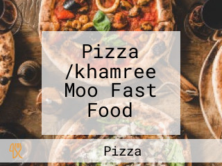 Pizza /khamree Moo Fast Food