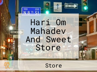 Hari Om Mahadev And Sweet Store
