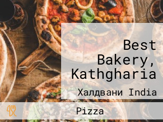 Best Bakery, Kathgharia