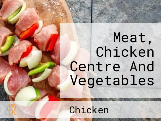 Meat, Chicken Centre And Vegetables