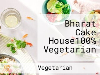 Bharat Cake House100% Vegetarian