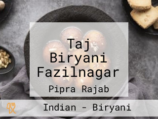 Taj Biryani Fazilnagar