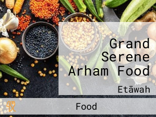 Grand Serene Arham Food