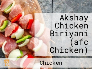 Akshay Chicken Biriyani (afc Chicken)