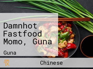 Damnhot Fastfood Momo, Guna