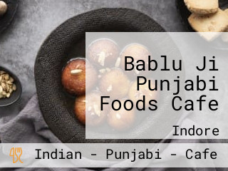 Bablu Ji Punjabi Foods Cafe