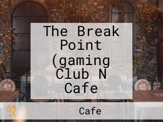 The Break Point (gaming Club N Cafe