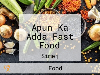 Apun Ka Adda Fast Food