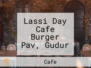 Lassi Day Cafe Burger Pav, Gudur