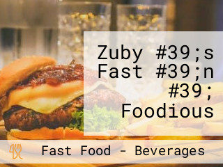 Zuby #39;s Fast #39;n #39; Foodious