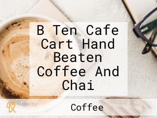 B Ten Cafe Cart Hand Beaten Coffee And Chai