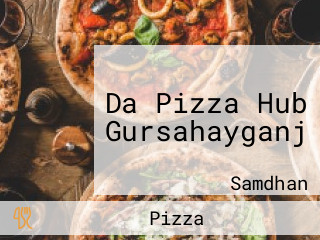 Da Pizza Hub Gursahayganj