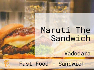 Maruti The Sandwich