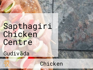 Sapthagiri Chicken Centre