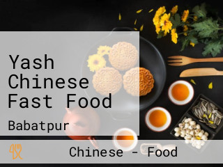 Yash Chinese Fast Food