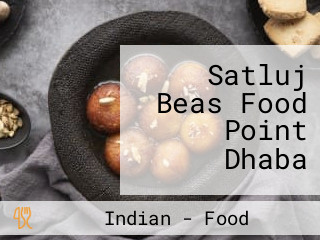 Satluj Beas Food Point Dhaba