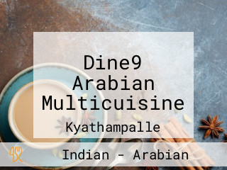 Dine9 Arabian Multicuisine