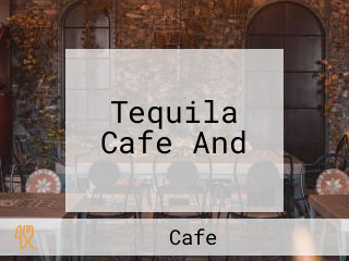 Tequila Cafe And