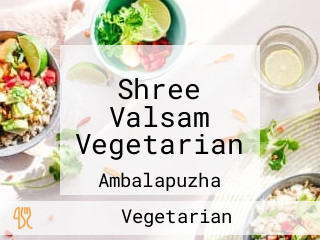 Shree Valsam Vegetarian