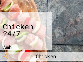 Chicken 24/7