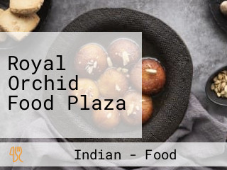 Royal Orchid Food Plaza