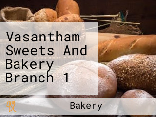 Vasantham Sweets And Bakery Branch 1