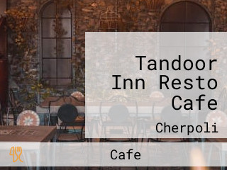 Tandoor Inn Resto Cafe