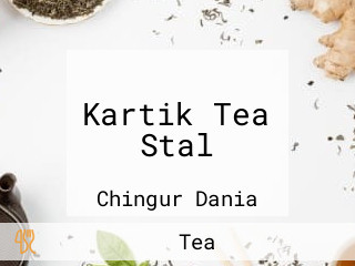 Kartik Tea Stal