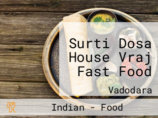 Surti Dosa House Vraj Fast Food