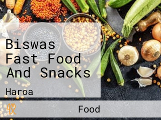 Biswas Fast Food And Snacks