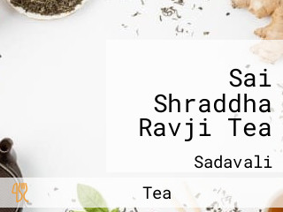Sai Shraddha Ravji Tea
