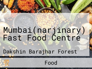 Mumbai(narjinary) Fast Food Centre