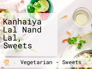Kanhaiya Lal Nand Lal, Sweets