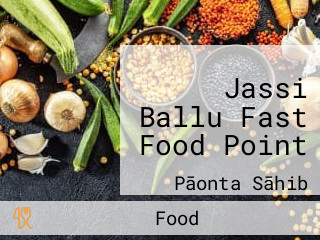 Jassi Ballu Fast Food Point
