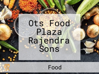 Ots Food Plaza Rajendra Sons