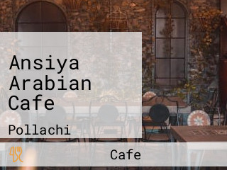 Ansiya Arabian Cafe