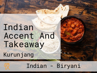 Indian Accent And Takeaway