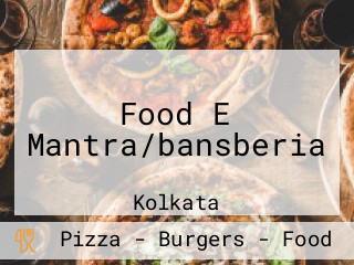 Food E Mantra/bansberia
