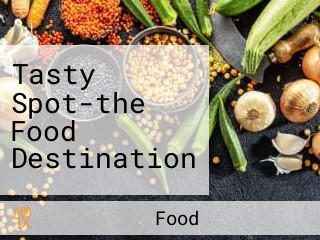 Tasty Spot-the Food Destination