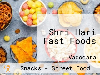 Shri Hari Fast Foods