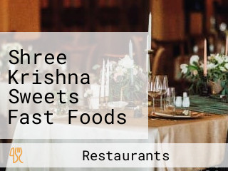 Shree Krishna Sweets Fast Foods And Restaurants