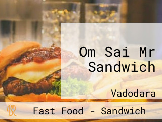 Om Sai Mr Sandwich