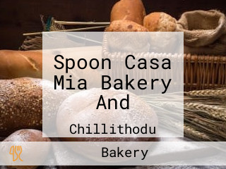Spoon Casa Mia Bakery And