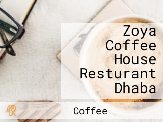 Zoya Coffee House Resturant Dhaba