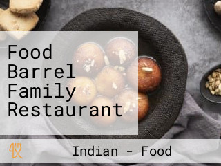 Food Barrel Family Restaurant