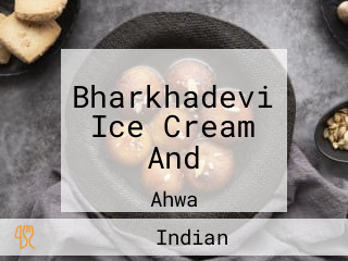 Bharkhadevi Ice Cream And